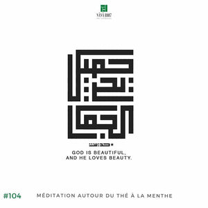 Maison NANA1807 - Thé à la Menthe - Allah est Beau et Il aime la Beauté