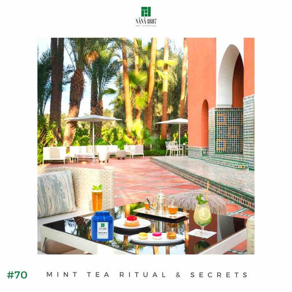 Thé à la Menthe Maison NANA1807 à La Mamounia de Marrakech